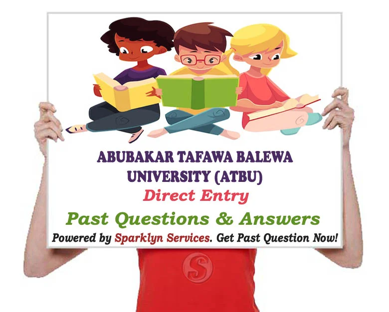 ATBU Direct Entry Past Questions and Answers for Abubakar Tafawa Balewa University