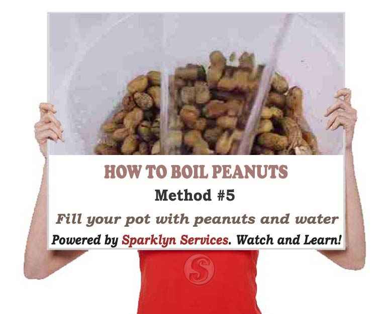 Fill a large pot with 2 pounds (0.91 kg) of peanuts and 2 gallons (7.6 L) of water