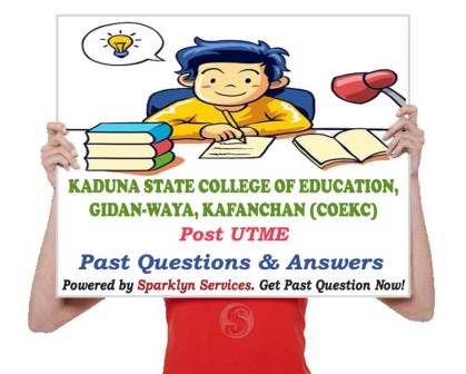 Kaduna State College of Education Post UTME Past Questions and Answers for Kaduna State College of Education, Gidan-Waya, Kafanchan (COEKC)