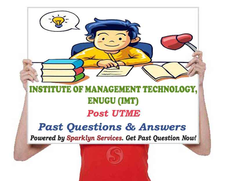 Institute of Management Technology, Enugu - IMT Post UTME Past Questions and Answers