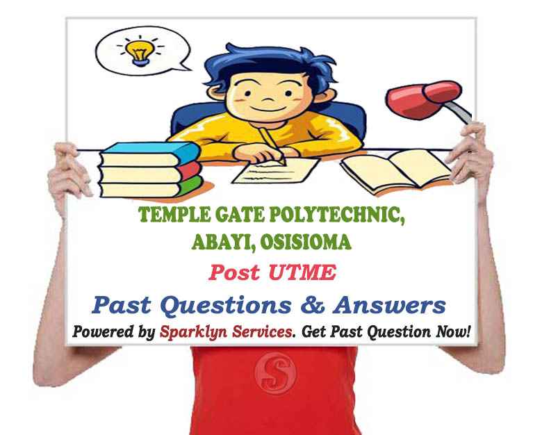 Temple Gate Polytechnic, Abayi, Osisioma Post UTME Past Questions and Answers