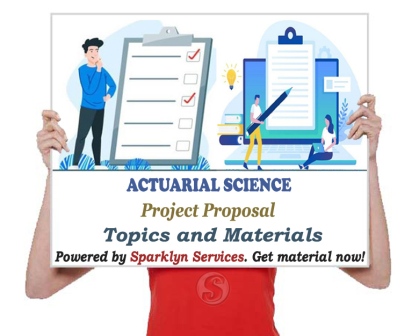 Actuarial Science Project Proposal Topics and 4+ Materials