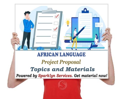 African Language Project Proposal Topics and 25+ Materials