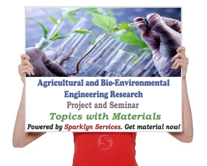 Agricultural and Bio-Environmental Engin. Seminar Topics