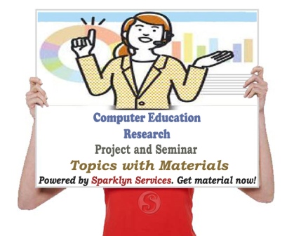 Computer Education Seminar Topics and 37+ Project Materials