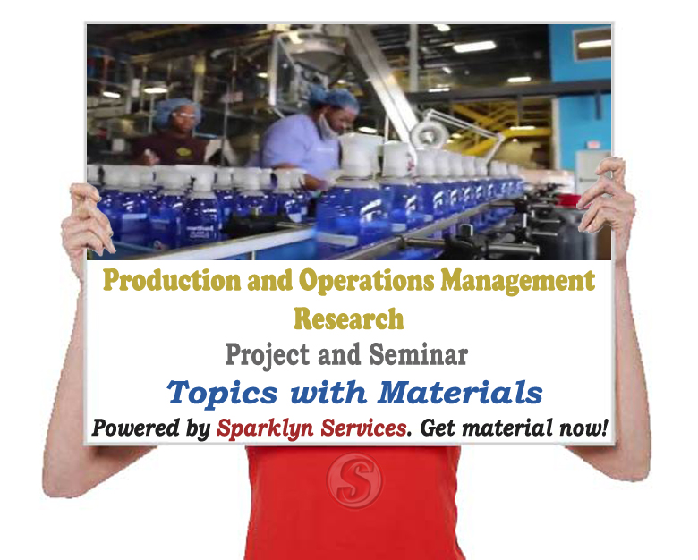 Production and Operations Management Project / Seminar Proposal Topics