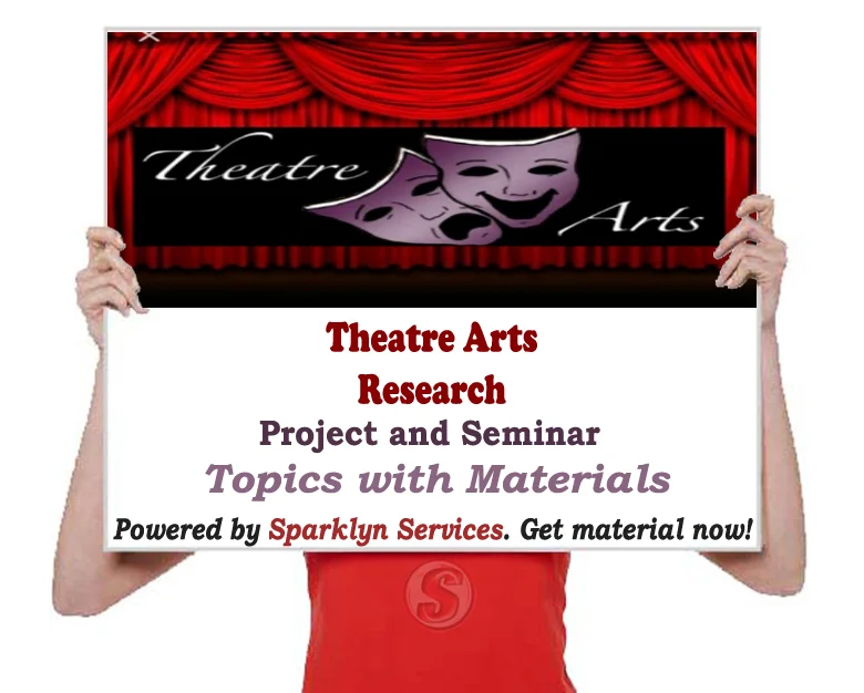 Theatre Arts Seminar Topics and 29+ Project Materials