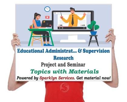 Educational Administration & Supervision Seminar Topics for Google Scholars