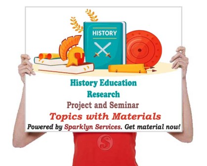 History Education Seminar Topics and 13+ Project Materials