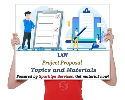 Law Project Proposal Topics and 100+ Materials