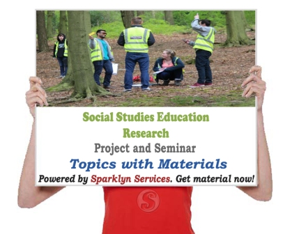 Social Studies Education Seminar Topics and 82+ Project Materials