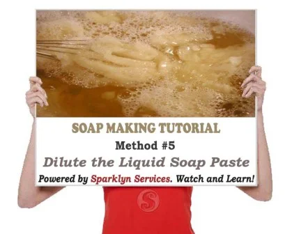 Dilute the Liquid Soap Paste